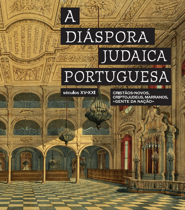 The Portuguese Jewish Diaspora. New Christians, Crypto Jews, Marranos, “People of the Nation”
